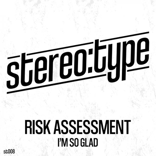 Risk Assessment - I'm So Glad [ST008]